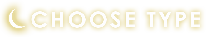 CHOOSE TYPE